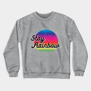 Stay Rainbow Crewneck Sweatshirt